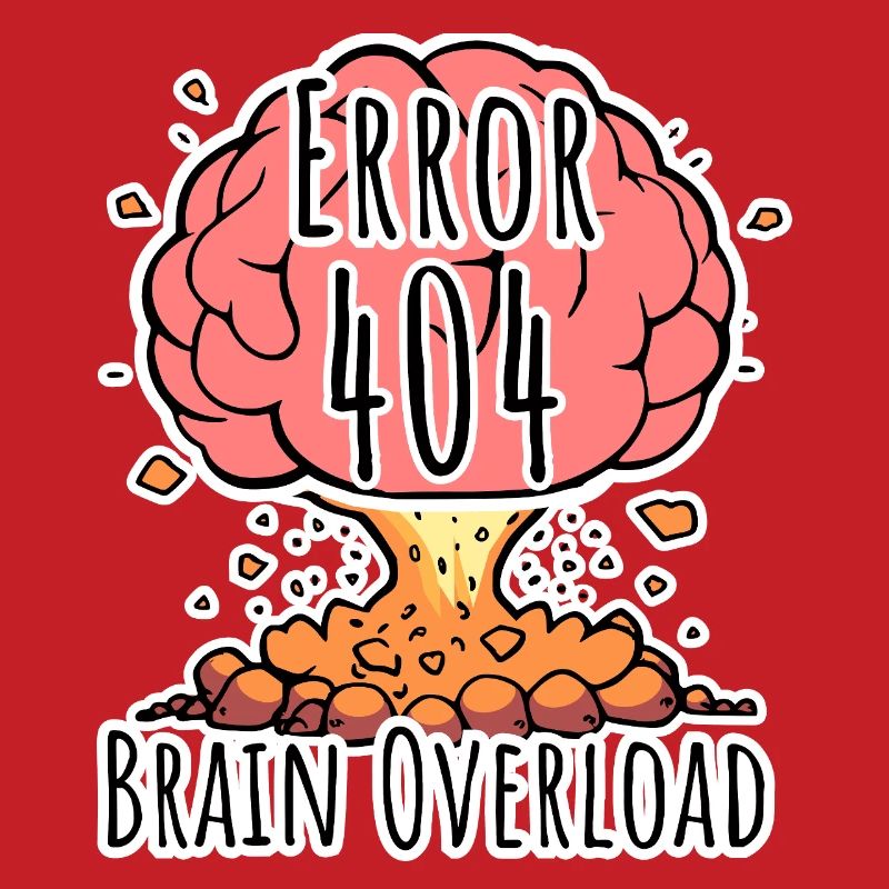 Brain Error 404 - Brain Overload Explosion!