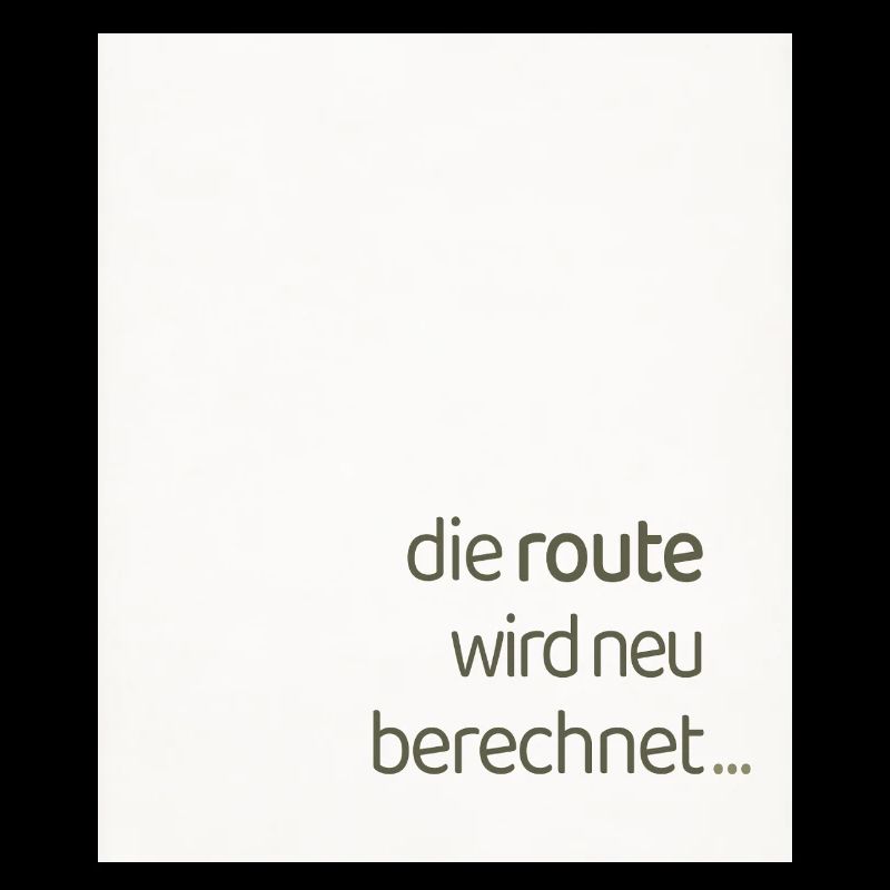 Die Route Wird Neu Berechnet – Modernes Statement