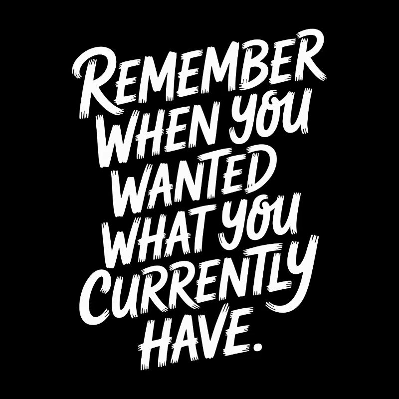 Remember When You Wanted Gratitude Mindfulness