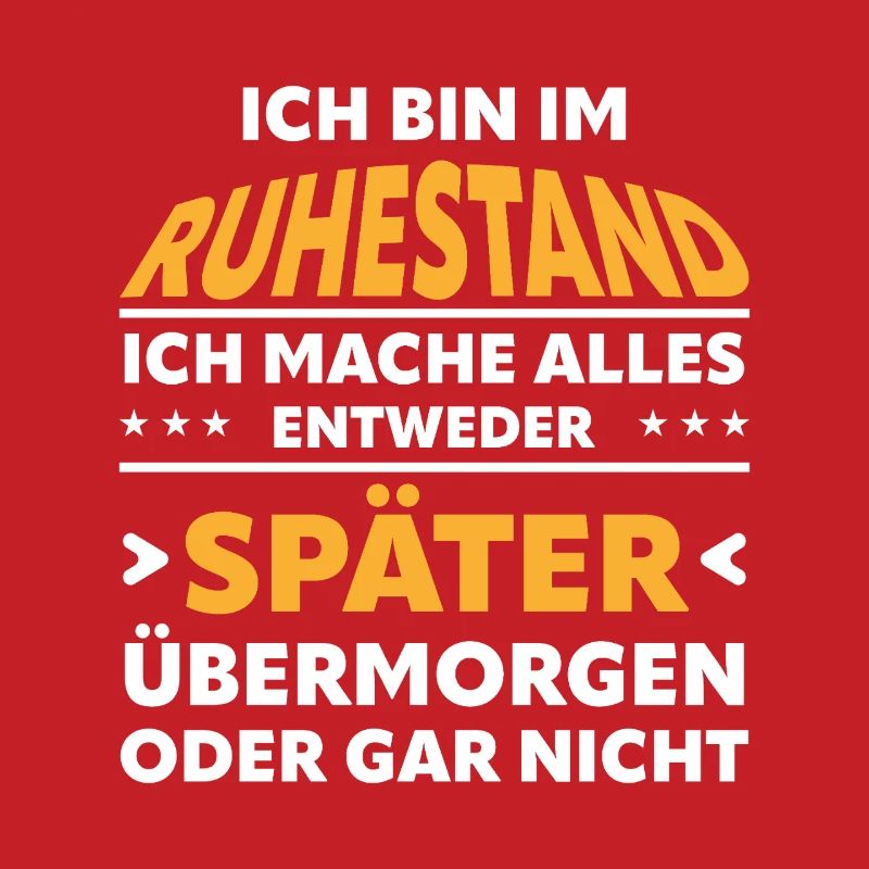 Ruhestand Spruch: Alles Später Oder Gar Nicht