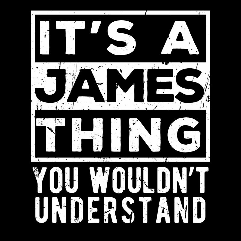 C’est un truc James que tu ne comprendrais pas