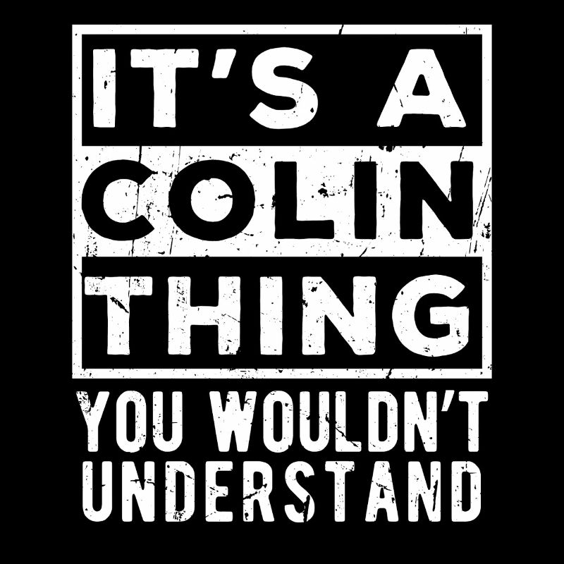 C’est une chose de Colin que tu ne comprendrais pas