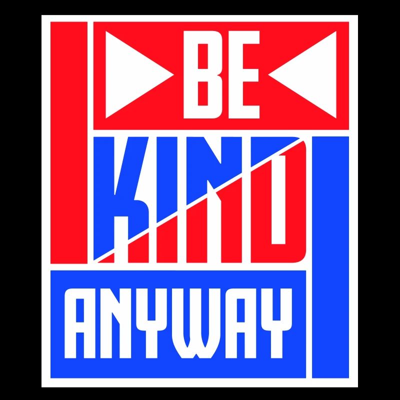 Be Kind Anyway Freundlichkeit Statement Spruch