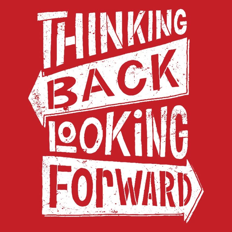 thinking back looking forward