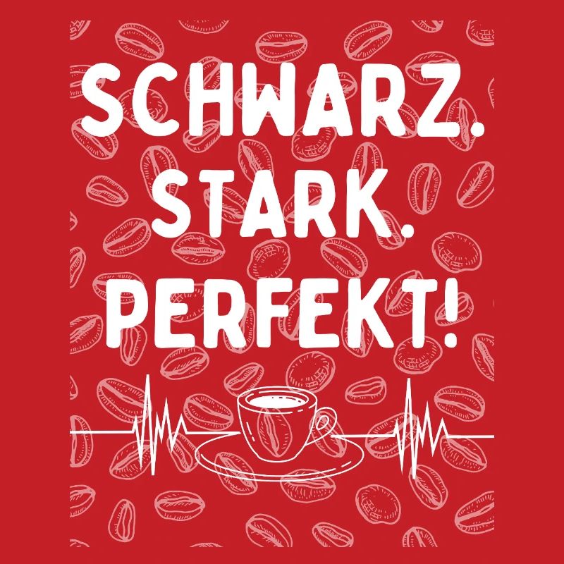 Black. Strong. Perfect. - Coffee statement
