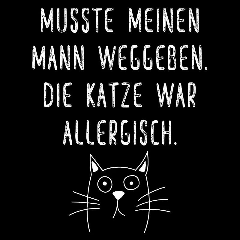 Die Katze war allergisch Lustiger Spruch Katzen
