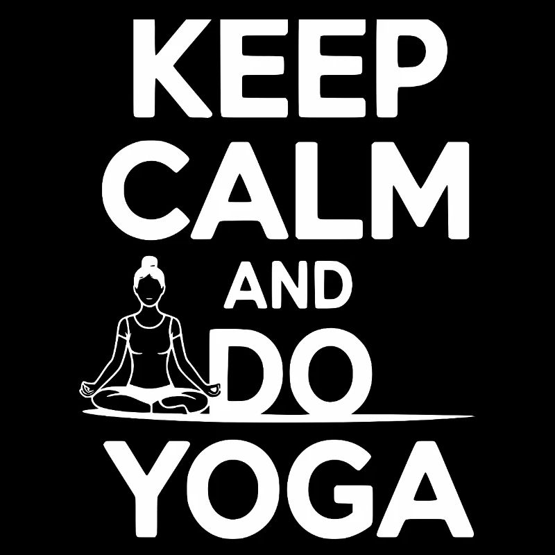 Keep Calm and Do Yoga