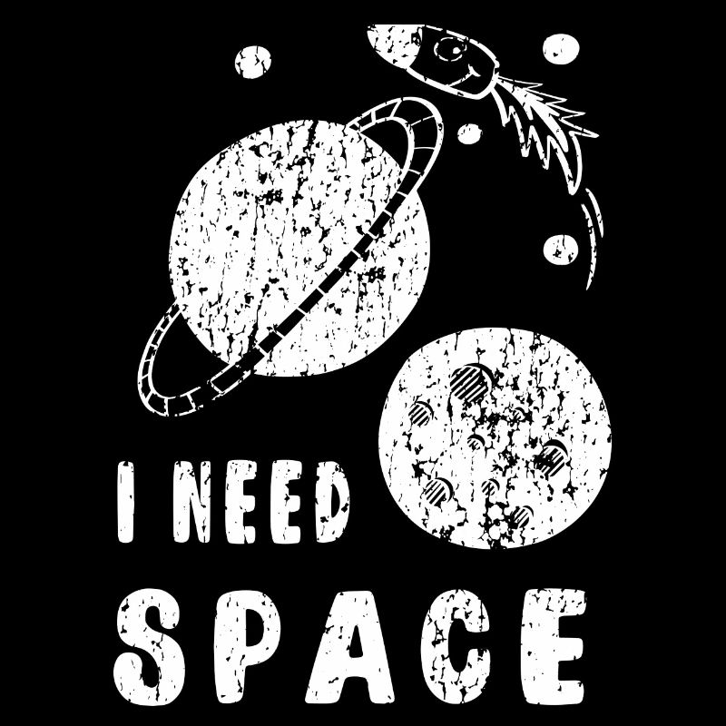I need space - I need my space