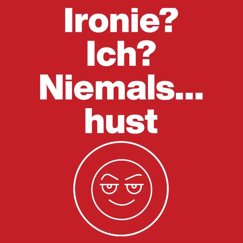 IRONY – SARCASM LEVEL 100!