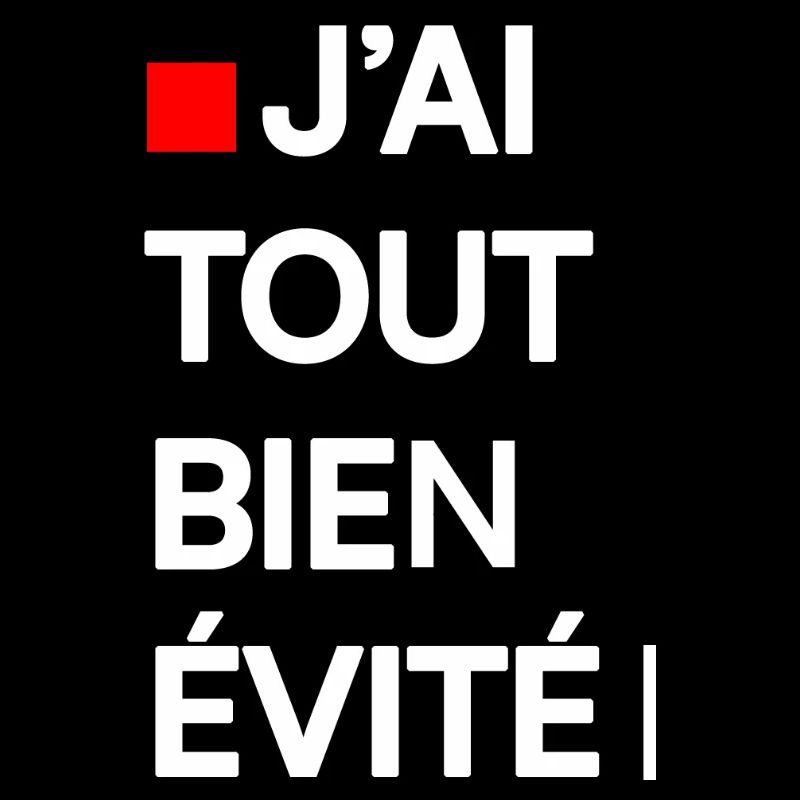 J’AI TOUT BIEN ÉVITÉ | Humour autodérision
