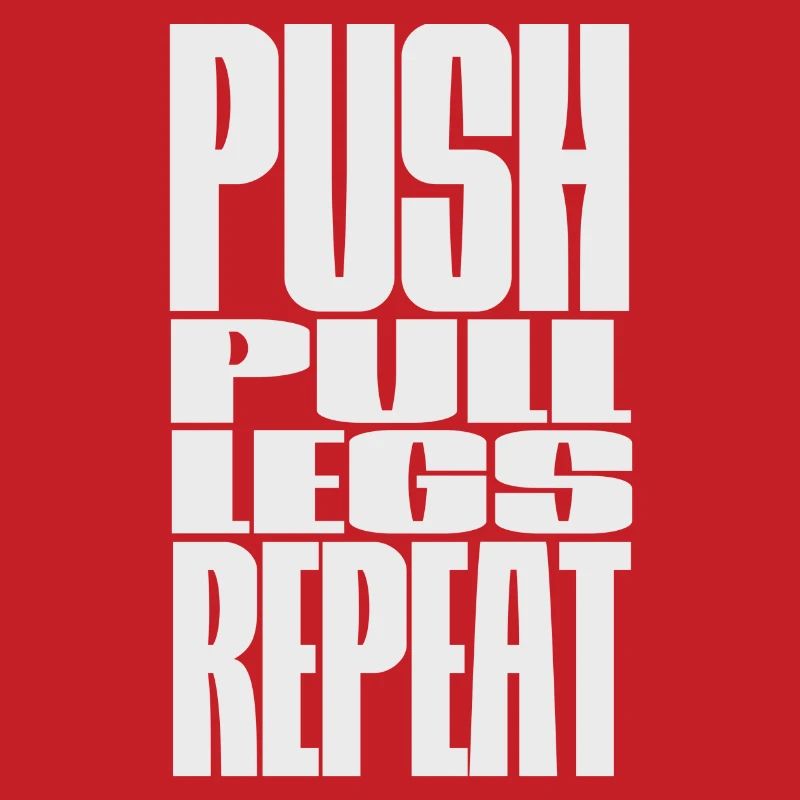 PUSH PULL LEGS REPEAT