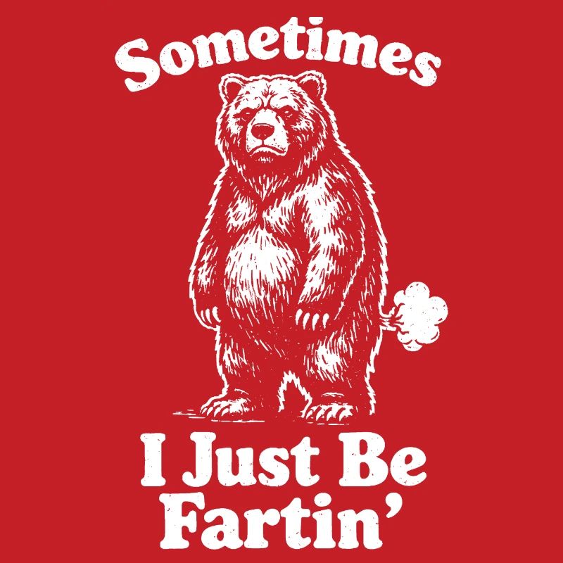 Manchmal bin ich einfach nur ein furzender Bär.