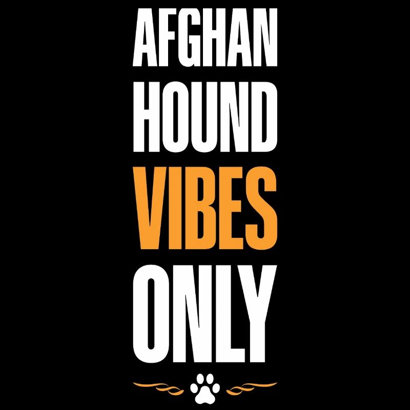 Afghan Hound Vibes Only