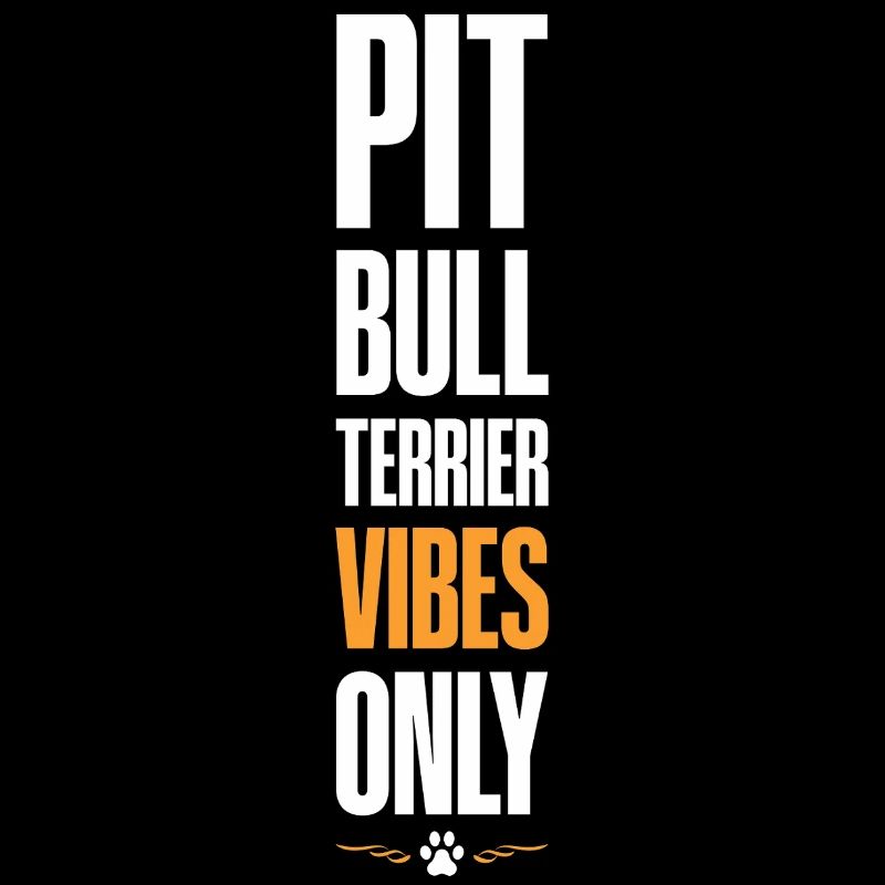 Pitbull Terrier Vibes Only