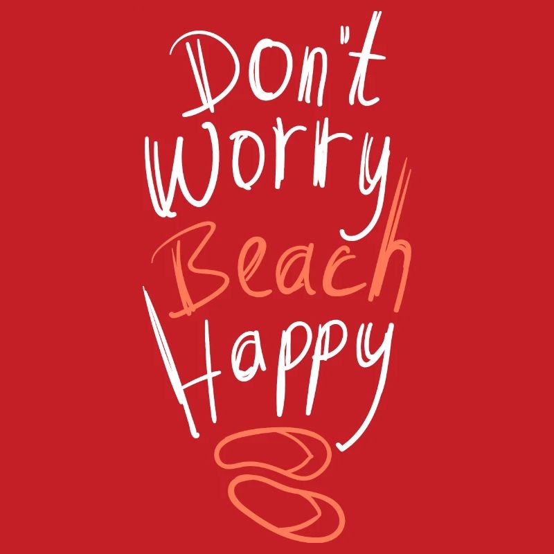 Don't Worry Beach Happy Summer Saying