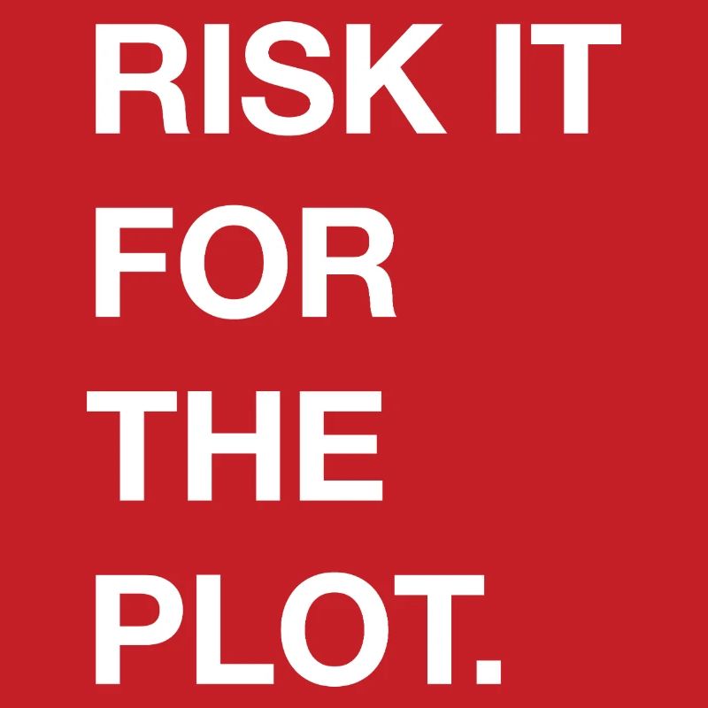 Risk it for the Plot Statement Bold Typo Trend