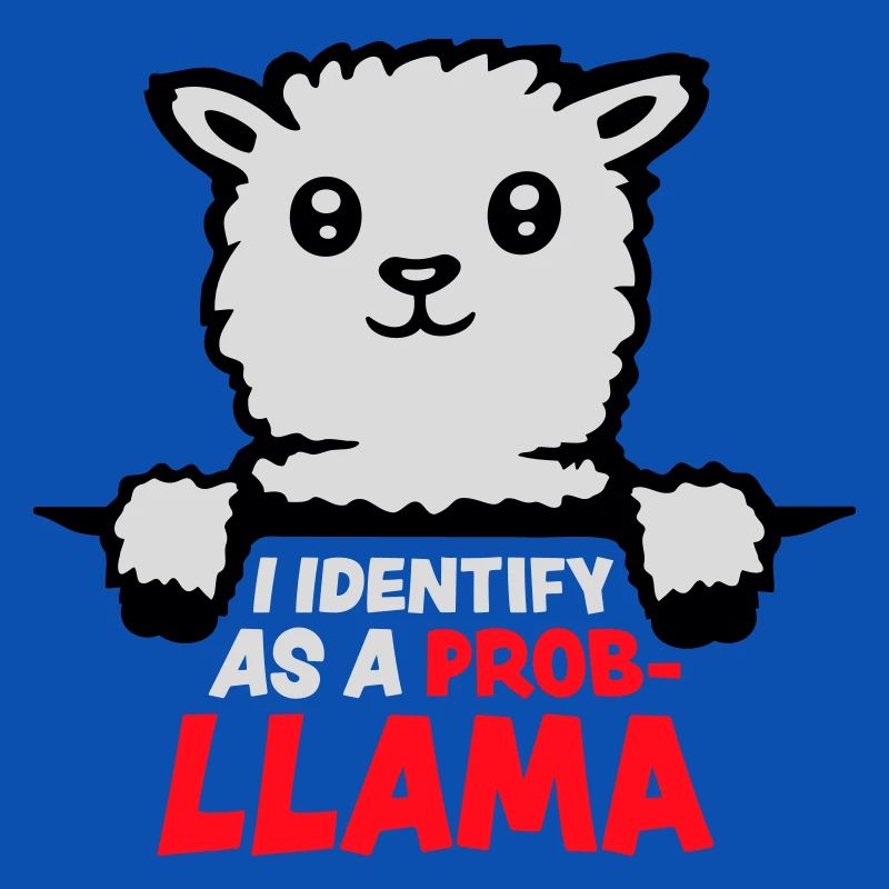 I Identify As A Probllama Cool Lama Problem Spruch