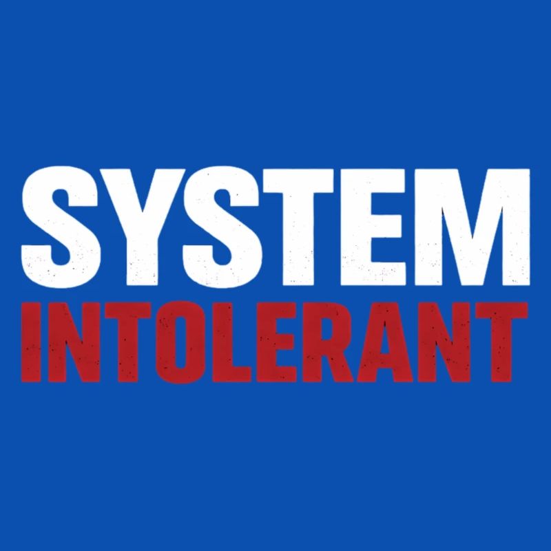 System Intolerant – Starkes Statement Design