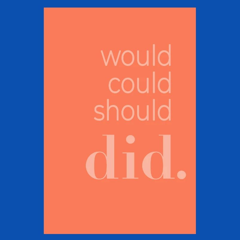 Affiche typographique Would Could Should Did