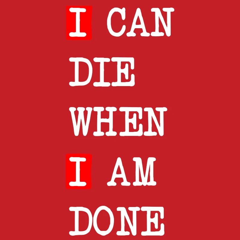 Die when I am done – dark statement design