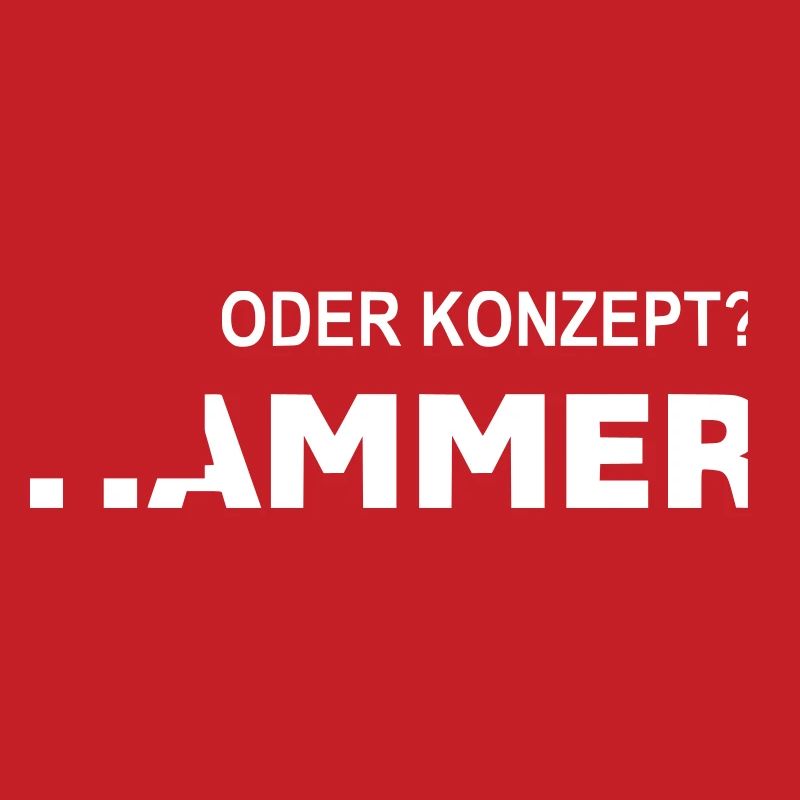 Plan oder Konzept? Hammer!