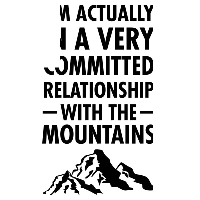 Committed Relationship With The Mountains