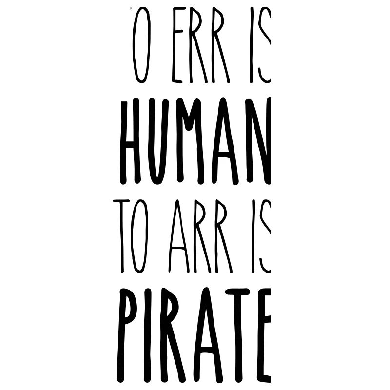 to err is human to arr is pirate – Geschenkidee