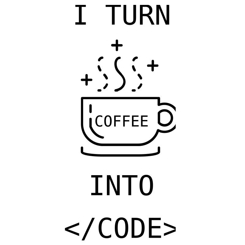 I turn coffee into code