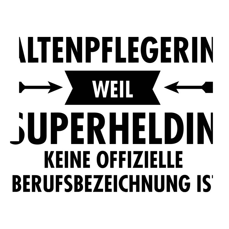 Altenpflegerin - Superheldin