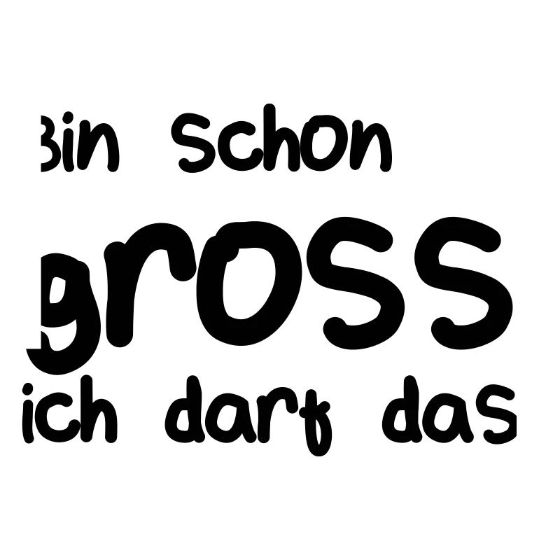 Bin schon gross, ich darf das _Ft2