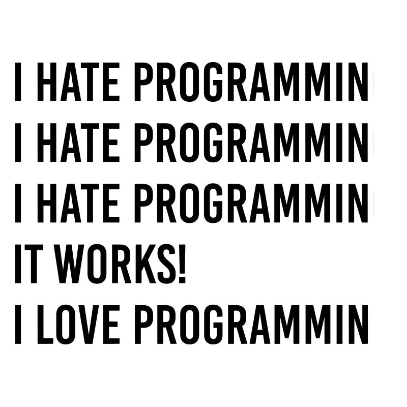 Je déteste la programmation, j'aime la programmation