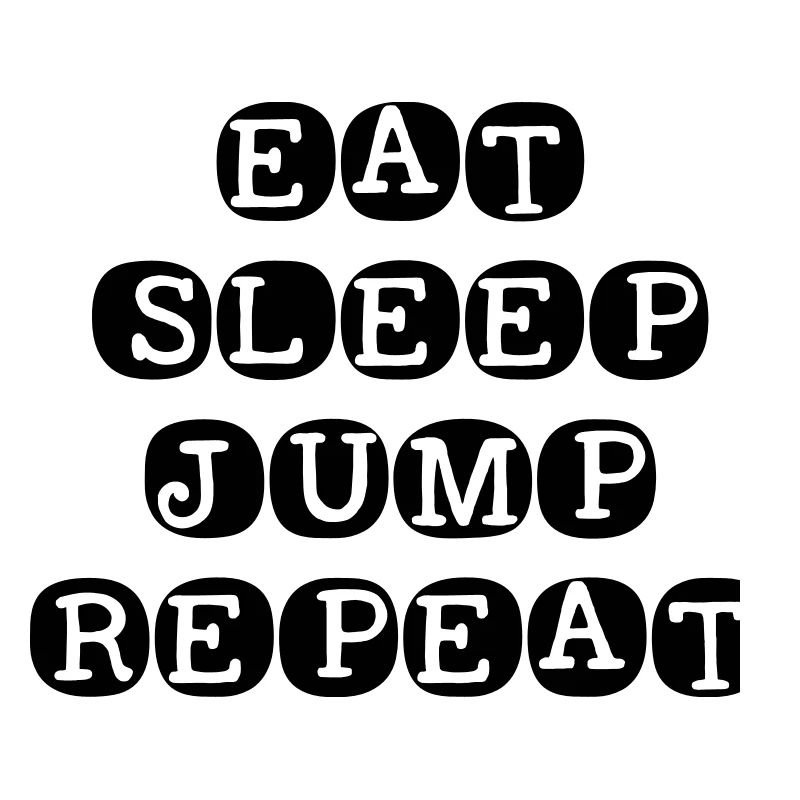 Eat Sleep Jump Repeat