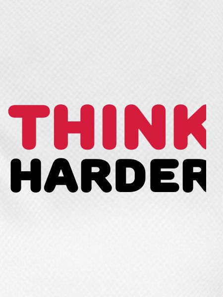 Think harder