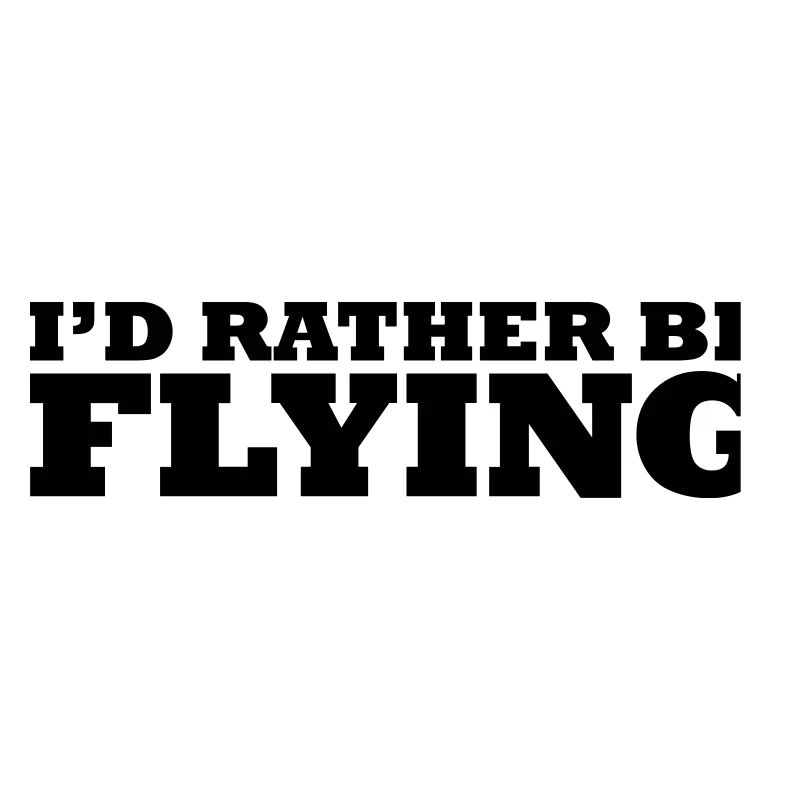 I'd rather be flying