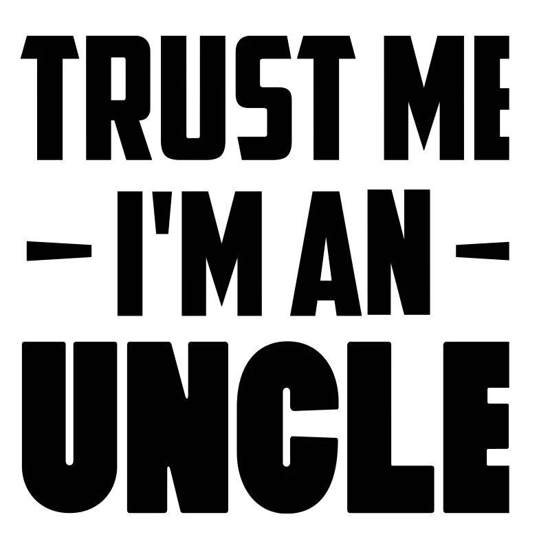 Trust Me I'm An Uncle