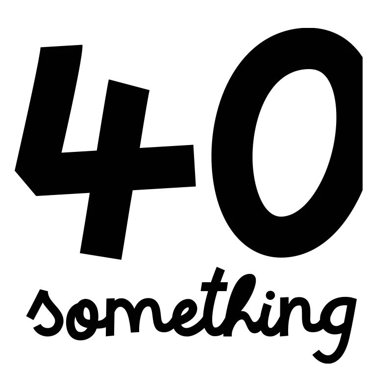 40 Something