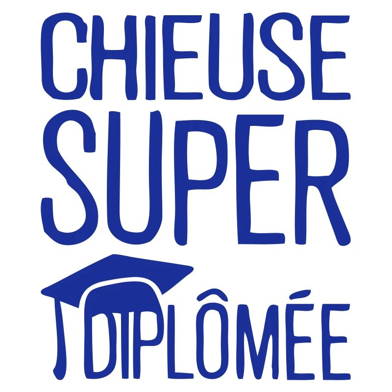 chieuse super diplomee citation humour