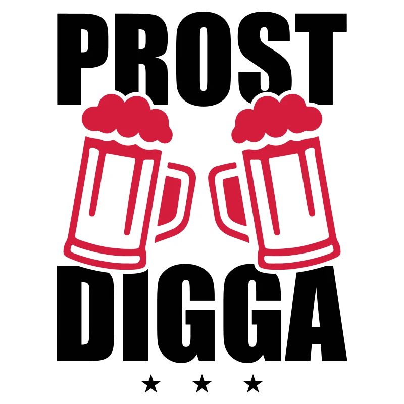 Prost Digga Bier
