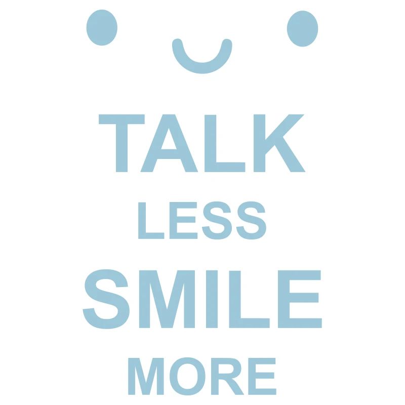 talk less smile more