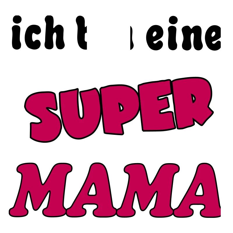 Ich bin eine Super MAMA