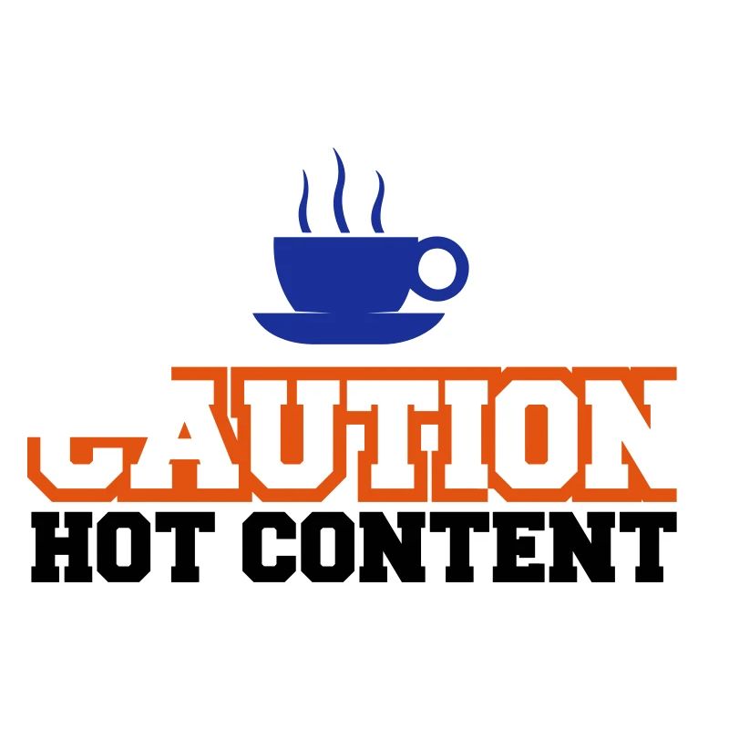 Caution Hot Content