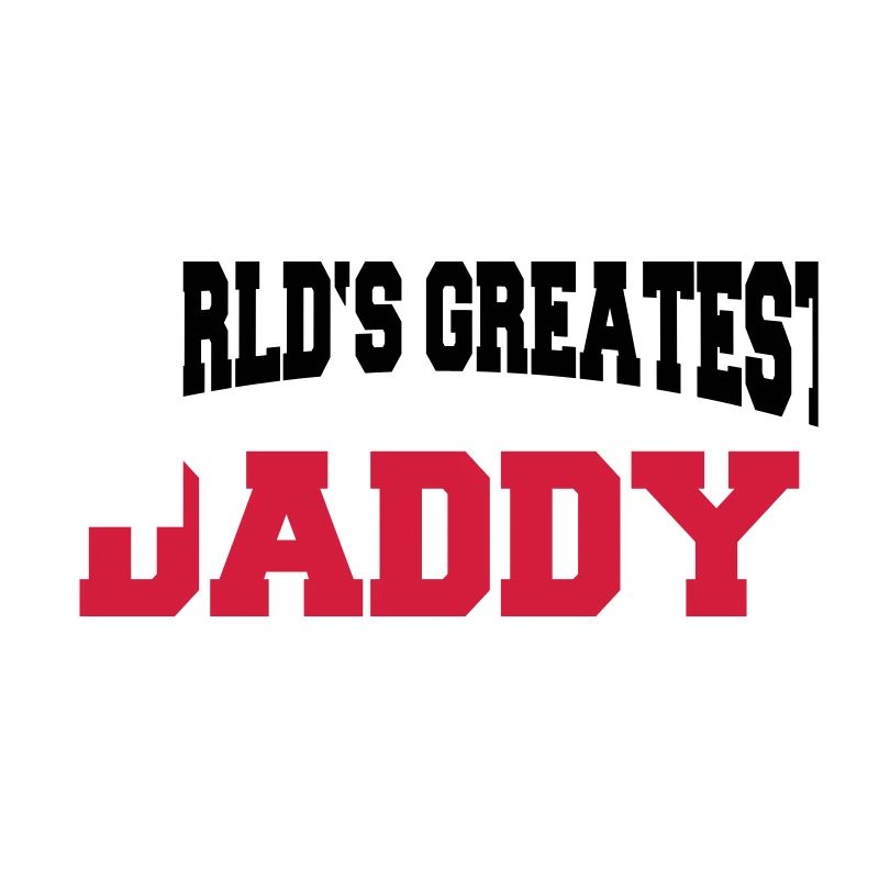 World's greatest Daddy