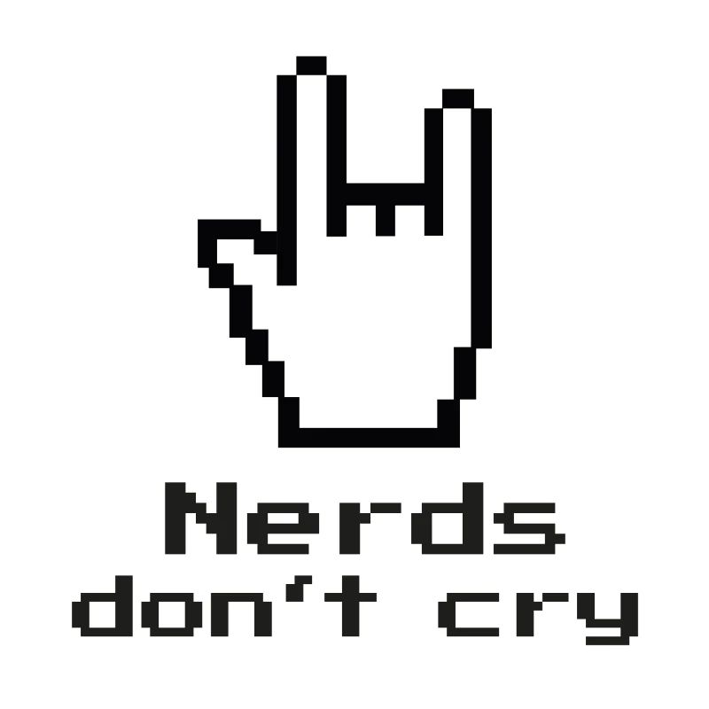 Nerds don't cry! nerdy, IT, EDV, Programmierer