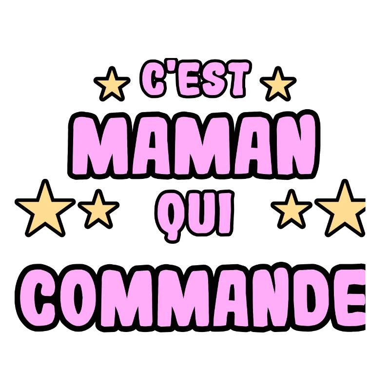 C'est maman qui commande