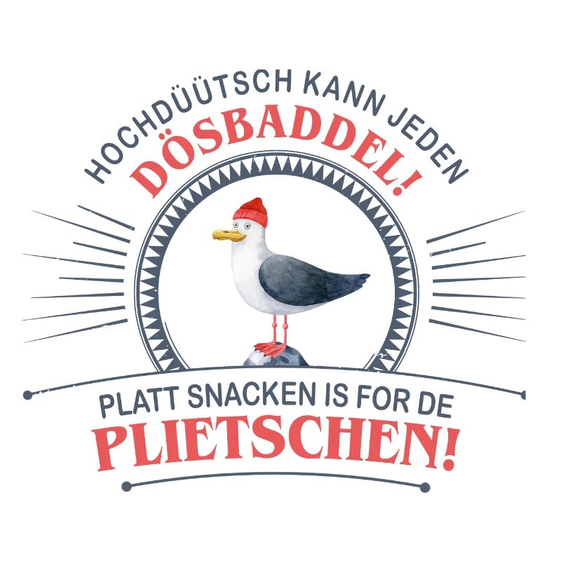 Low German because High German can be spoken by everyone Dösbaddel