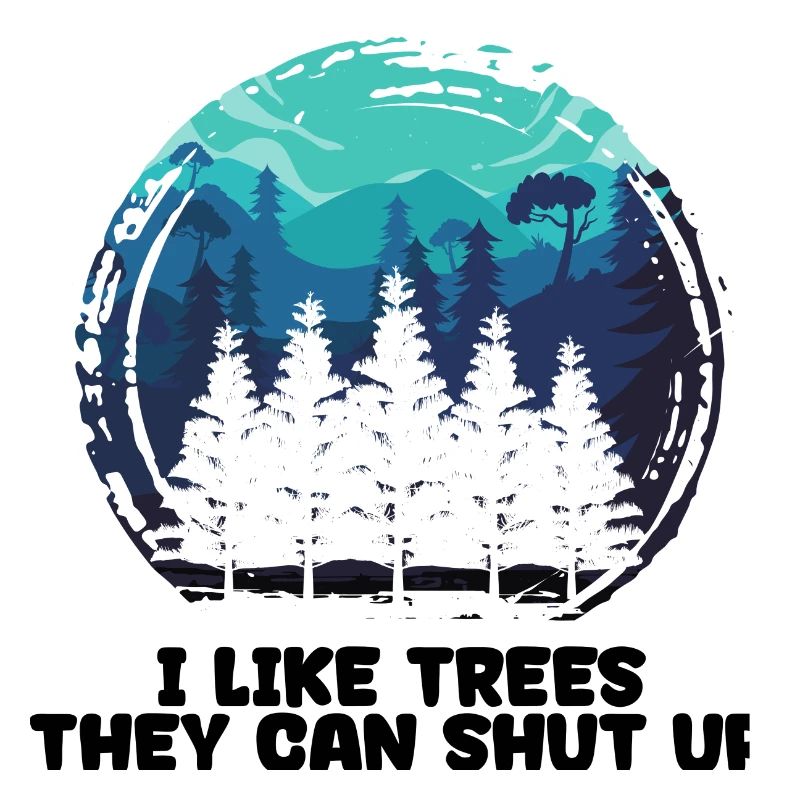 Cool Saying Tree Forestry Lumberjack Forest Work