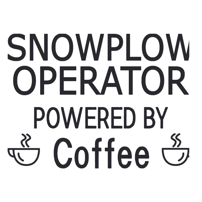 Snowplow Operator Powered Coffee Schneepflugfahrer