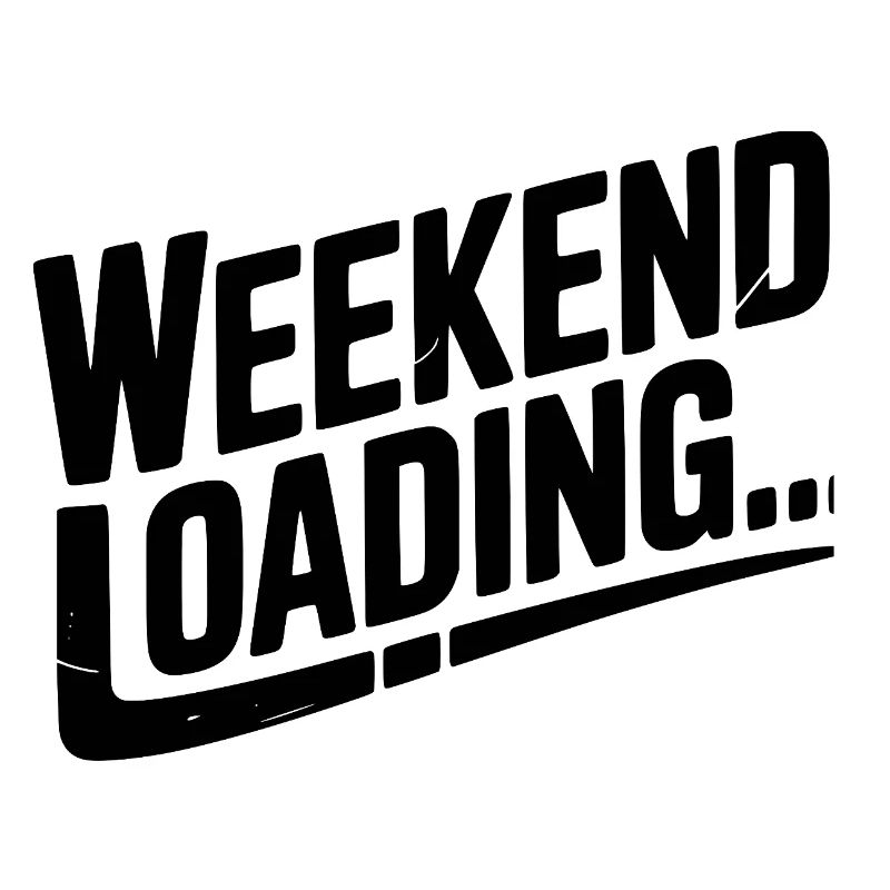 Weekend Loading