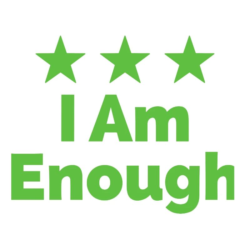 I Am Enough I'm Enough Statement