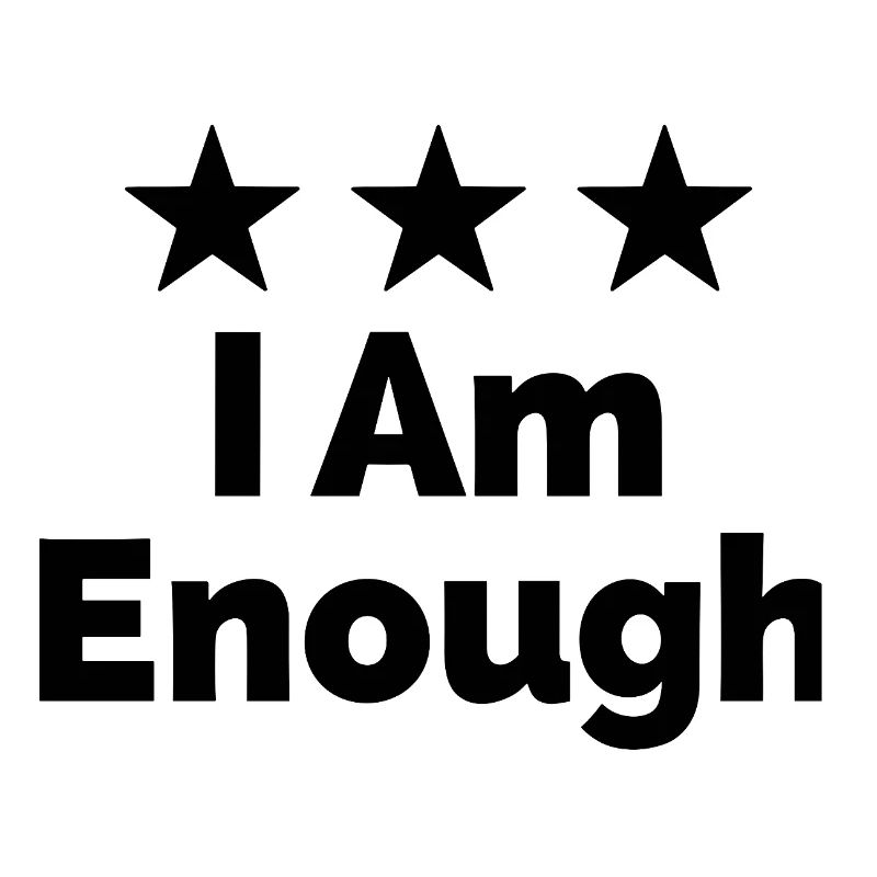 I Am Enough I'm Enough Statement